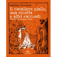 Il cavaliere giallo, una ricetta e altri racconti | Massimo Provenza